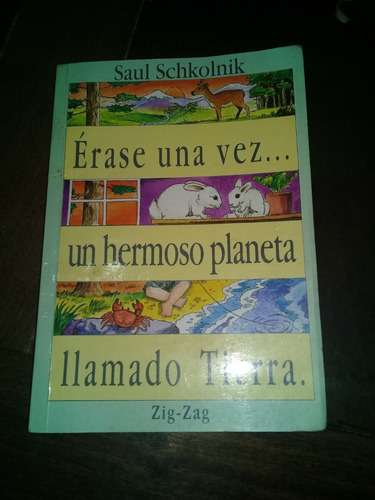 Libro **erase Una Vez...un Hermoso Planeta Llamado Tierra**