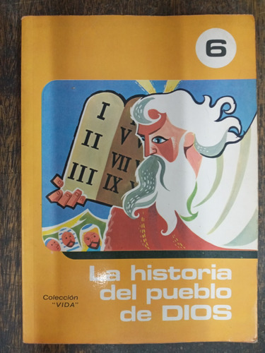 La Historia Del Pueblo De Dios 6 * Ricardo Herrero * Gram *