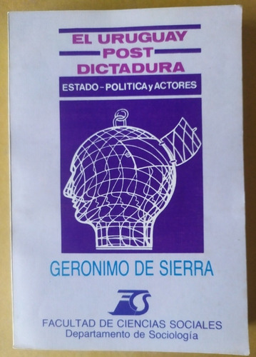El Uruguay Post Dictadura - Gerónimo De Sierra 