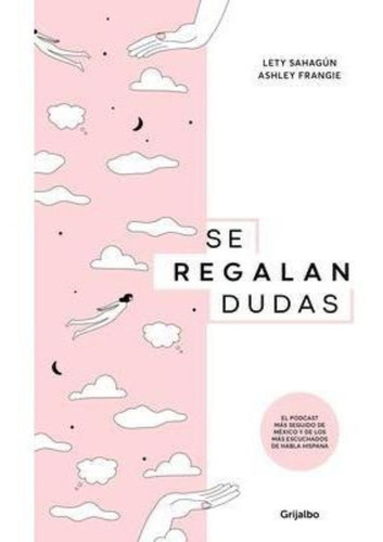 Se Regalan Dudas / Theyre Giving Away Doubts, De Ashley Frangie. Penguin Random House Grupo Editorial, Tapa Blanda En Español