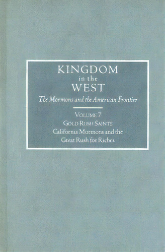 Gold Rush Saints, De Professor Emeritus Kenneth N Owens. Editorial Arthur H Clark Company, Tapa Dura En Inglés