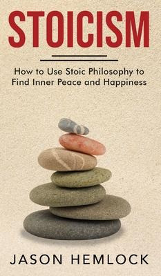 Libro Stoicism : How To Use Stoic Philosophy To Find Inne...