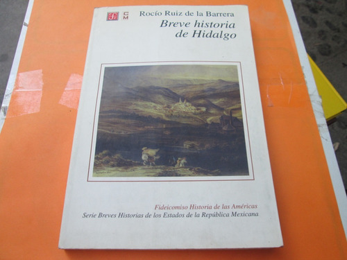 Breve Historia De Hidalgo (estado De) 1ra Edic. Roció Ruiz  