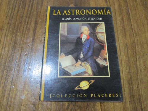 La Astronomía - Vicente Muñoz Puelles - Ed: La Mascara