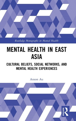 Libro Mental Health In East Asia: Cultural Beliefs, Socia...