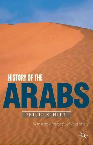 History Of The Arabs, De Philip K. Hitti. Editorial Macmillan Education Uk, Tapa Blanda En Inglés
