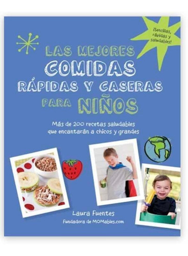 Las Mejores Comidas Rápidas Y Caseras Para Niños 200 Recetas