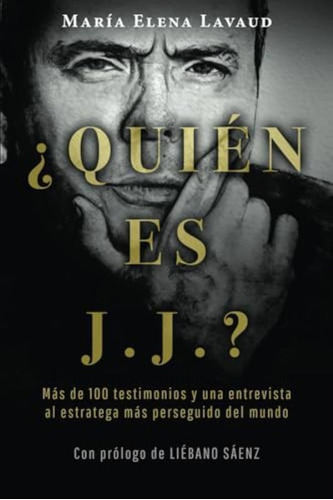 Libro: ¿quién Es J. J?: Más De 100 Testimonios Y Una Al Más