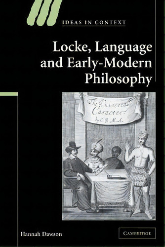 Ideas In Context: Locke, Language And Early-modern Philosophy Series Number 76, De Hannah Dawson. Editorial Cambridge University Press, Tapa Blanda En Inglés