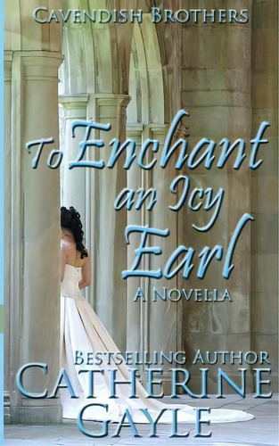 To Enchant An Icy Earl, De Catherine Gayle. Editorial Createspace Independent Publishing Platform, Tapa Blanda En Inglés