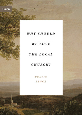 Libro Why Should We Love The Local Church? - Benge, Dustin