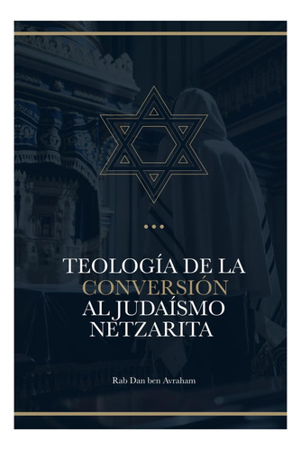 Libro: Teología De La Conversión Al Judaísmo Netzarita (span