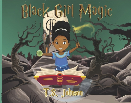 Libro Black Girl Magic: You Are Black Girl Magic Volume 1...
