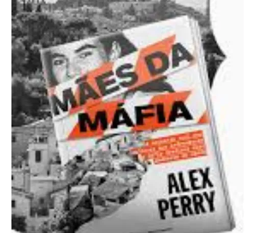 Mães Da Máfia, De Alex Perry, 2023