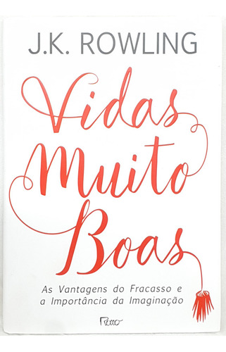 Livro Vidas Muito Boas - J. K. Rowling - Capa Dura