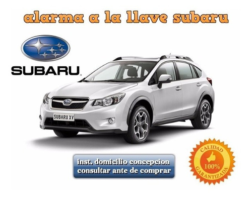 Alarma A La Llave Subaru 2010-2016 Inst Domicilio Concepcion