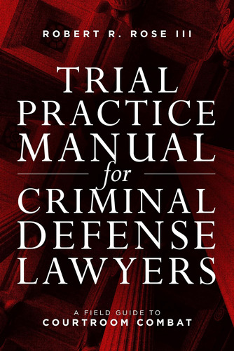 Libro: Trial Practice Manual For Criminal Defense Lawyers: A