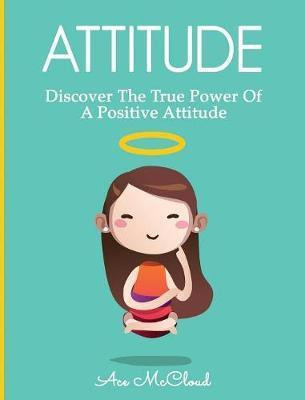 Libro Attitude : Discover The True Power Of A Positive At...