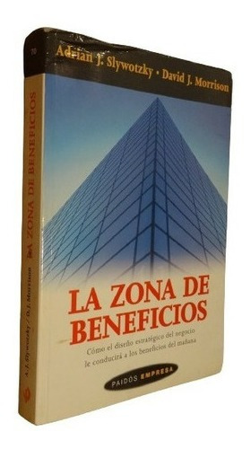 La Zona De Beneficios. Adrian J. Slywotzky. Paidos Empr&-.