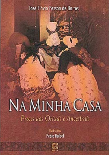Na Minha Casa, De Barros, Jose Flávio Pessoa De. Editora Pallas, Capa Mole, Edição 1ª Edição - 2006 Em Português