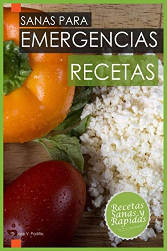 Libro: Recetas Sanas Para Emergencias (spanish Edition)