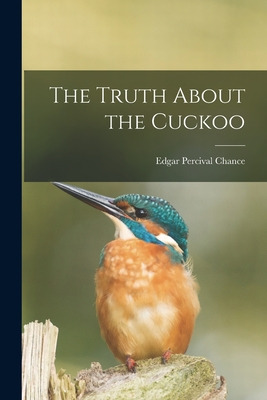 Libro The Truth About The Cuckoo - Chance, Edgar Percival