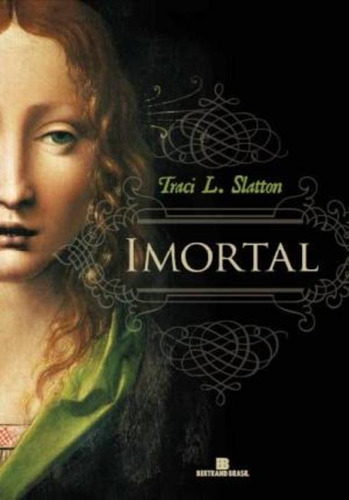 Imortal, de Slatton, Traci C.. Editora Bertrand Brasil Ltda., capa mole em português, 2011