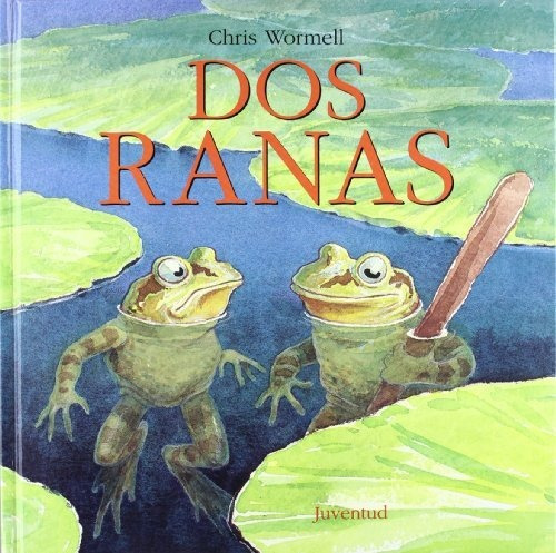 Dos Ranas, De Wormell Chris. Editorial Juventud Editorial, Tapa Blanda En Español, 1900