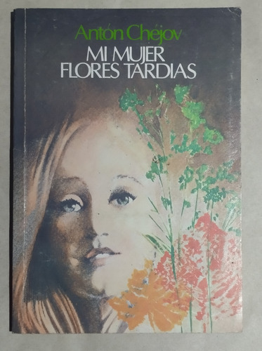 Libro Anton Chejov Mi Mujer Flores Tardias