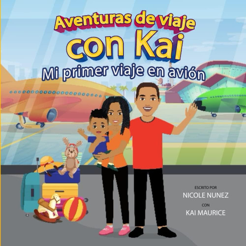 Libro: Aventuras De Viaje Con Kai Mi Primer Viaje En Avion (