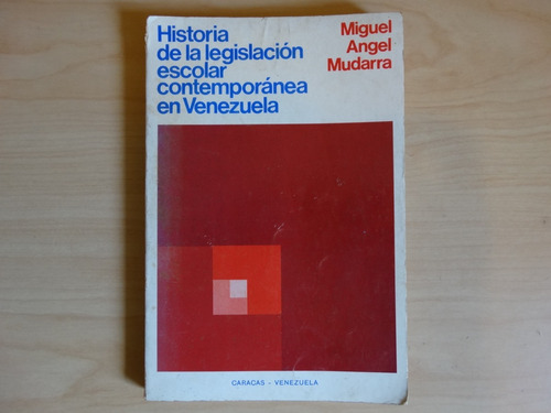 Historia De La Legislación Escolar Contemporáneaen Venezuela