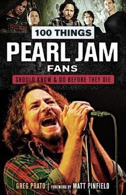 100 Things Pearl Jam Fans Should Know & Do Before They Di...