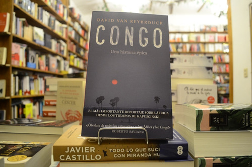 Congo. Una Historia Épica. David Van Reybrouck.