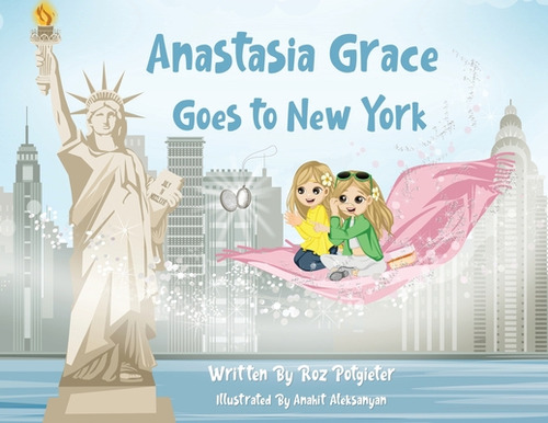 Anastasia Grace Goes To New York, De Potgieter, Roz. Editorial Lightning Source Inc, Tapa Blanda En Inglés