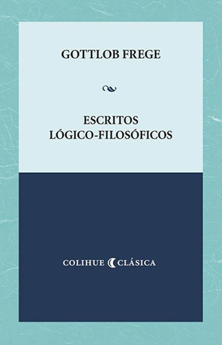 Escritos Logicos-filosoficos - Frege Gottlob