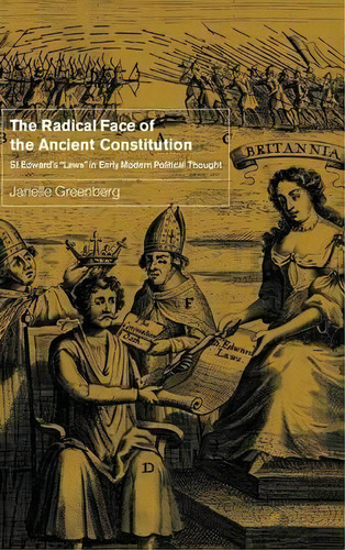 The Radical Face Of The Ancient Constitution, De Janelle Greenberg. Editorial Cambridge University Press, Tapa Dura En Inglés