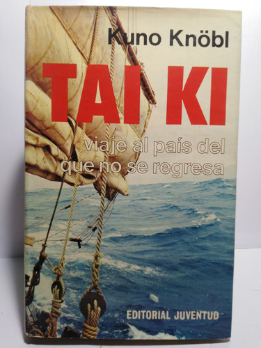 Tai Ki Viaje Al País Del Que No Se Regresa - Kuno Knöbl