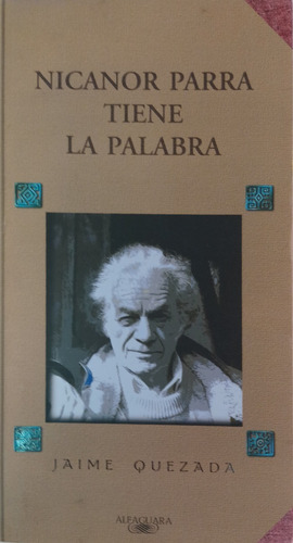 Nicanor Parra Tiene La Palabra.