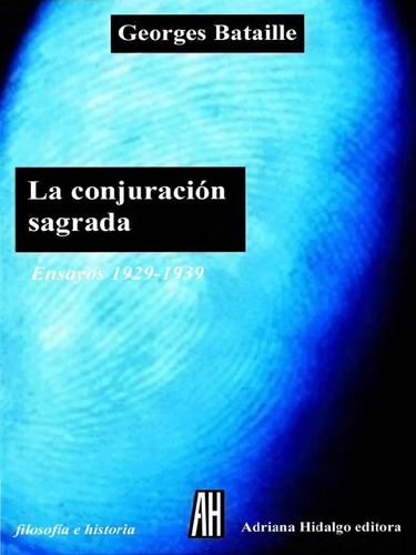 La Conjuración Sagrada - Ensayos 1929-1939, Bataille, Ah