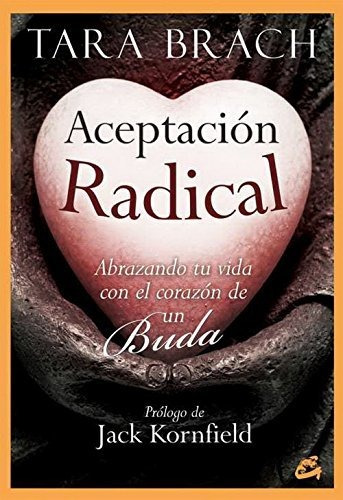 Aceptación Radical: Abrazando Tu Vida Con El Corazón De Un B