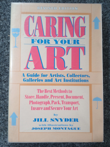 Caring For Your Art.  A  Guide For Artists, Collectors