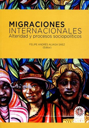 Libro Migraciones Internacionales. Alteridad Y Procesos Soc