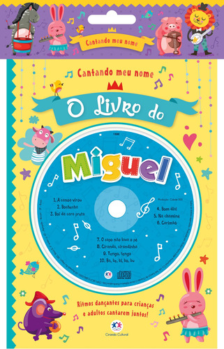 Cantando meu nome - O livro do Miguel, de Ciranda Cultural. Série Cantando meu nome Ciranda Cultural Editora E Distribuidora Ltda. em português, 2017