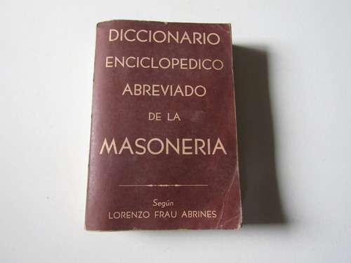 Diccionario Abreviado De La Masoneria Lorenzo Frau A.