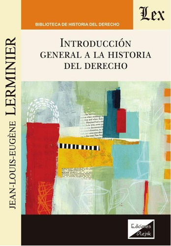 Introducción General A La Historia Del Derecho, De Jean-louis-eugene Lerminier. Editorial Ediciones Olejnik, Tapa Blanda En Español, 2021