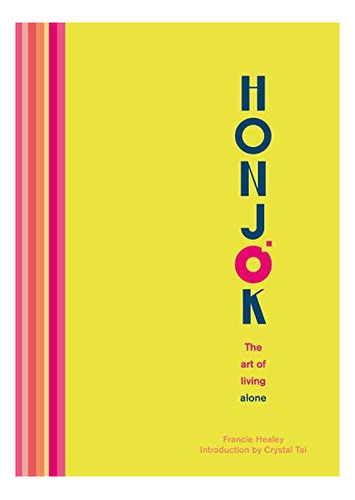 Honjok: The Art Of Living Alone - (libro En Inglés)