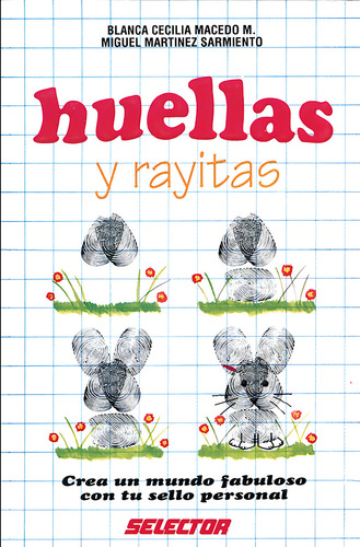 Huellas y rayitas, de Macedo y Martínez, Blanca Cecilia y Miguel Angel. Editorial Selector, tapa blanda en español, 1902