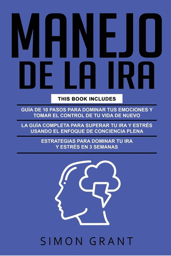 Libro: Manejo De La Ira: 3 En 1 - Dominar Tus Emociones Y To