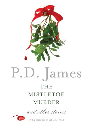 Mistletoe Murder The - James P D 