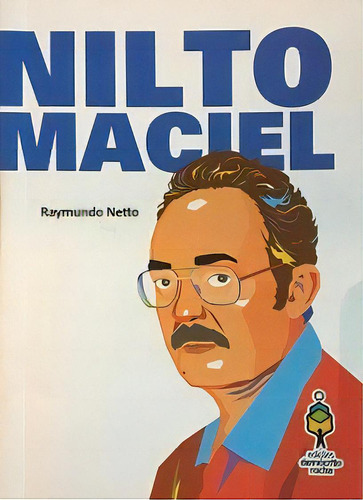 Nilto Maciel  Bolso, De Raymundo Netto. Editora Ed Democrito Rocha(3281) Em Português